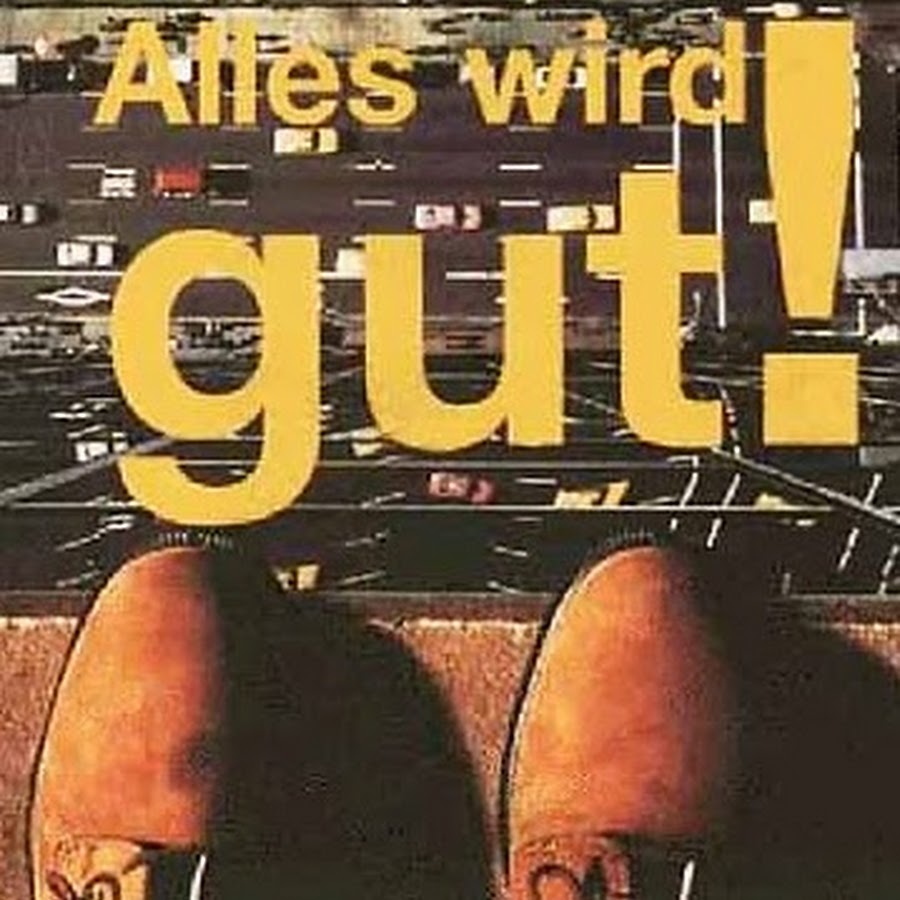 Alles gut. Alles wird gut картинки красивые.