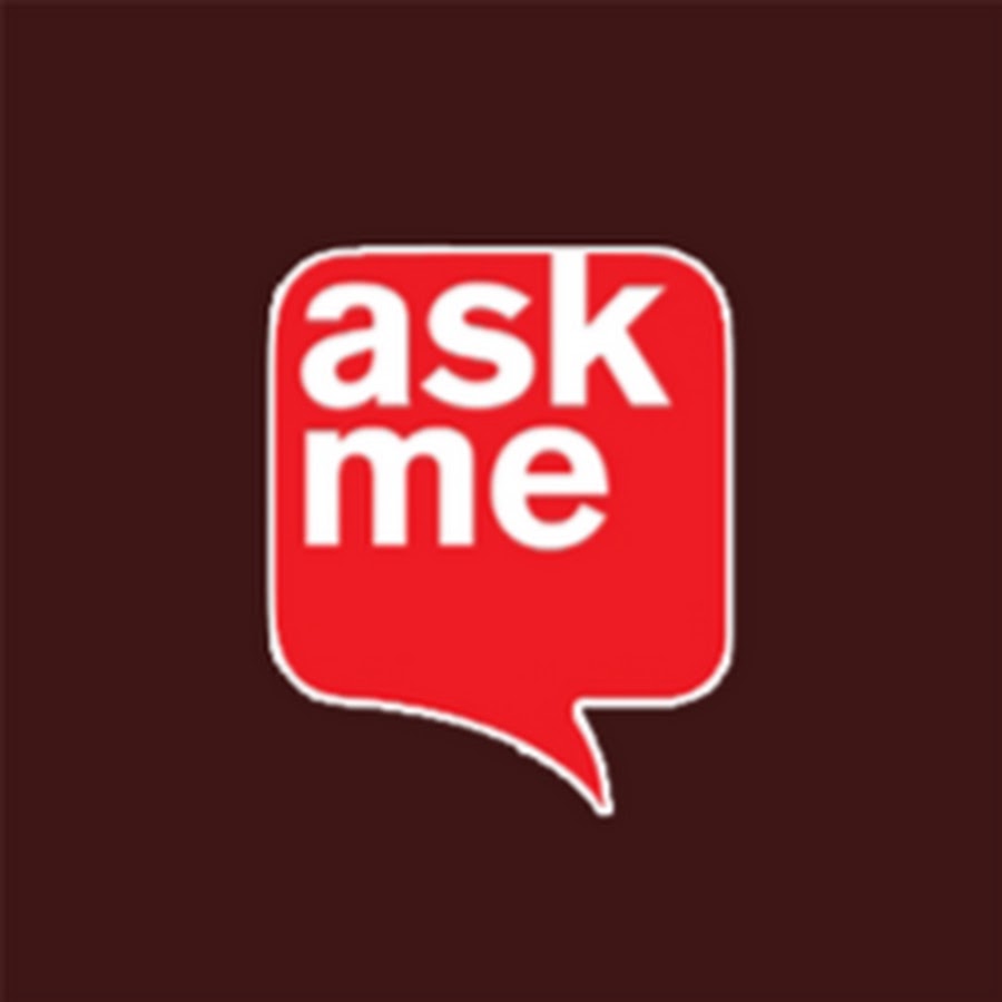 Ask me. ASKME.