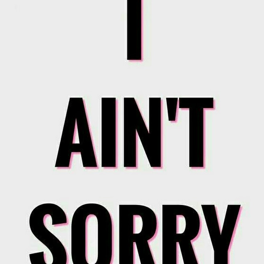 Don t be sorry