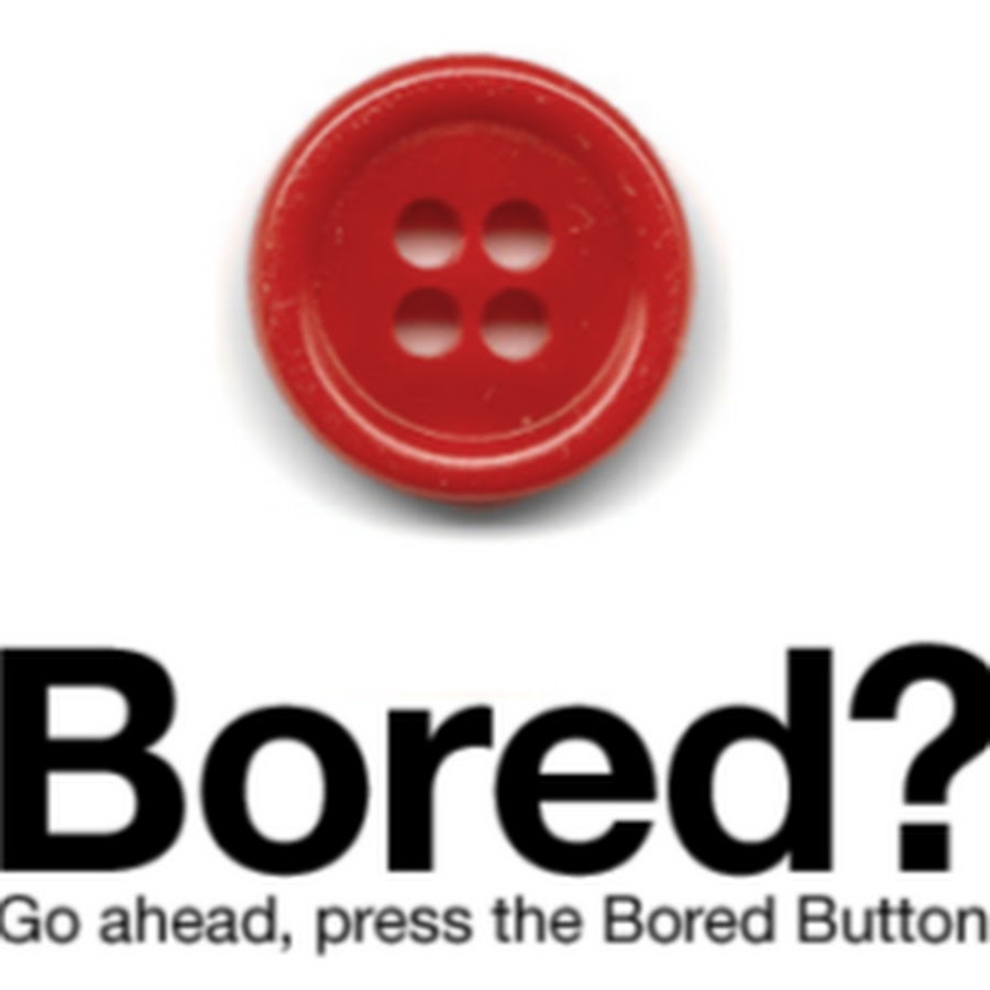 This button. Bored button. Boring button. Press q if bored. The button to go to the site.