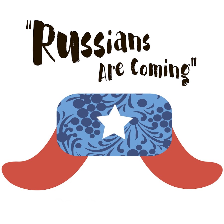 Russia arrived. Russians are coming. The Russians are coming the Russians are coming. Russia is coming. Russian Art.