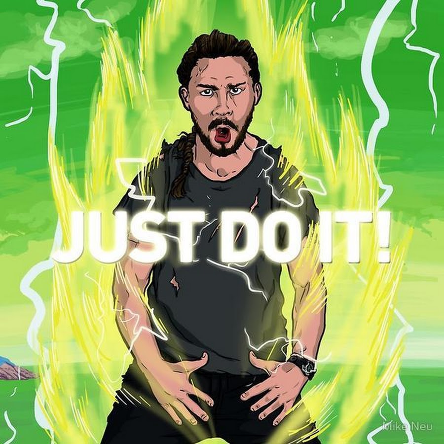 Just do it game. Шайа ЛАБАФ Ду ИТ. Шайа ЛАБАФ just do. Шайа ЛАБАФ do it just do it. Just do it Мем Шайа ЛАБАФ.