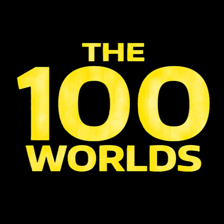 100 worlds. The 100 Worlds.