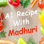 A1 Recipe With Madhuri