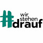 WIR STEHEN DRAUF