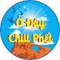 Ở đây chill phết