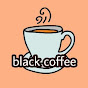 black coffee