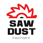 Sawdust Factory