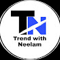 Trend with Neelam