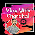 Vlog With Chanchal