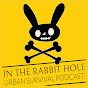 In The Rabbit Hole - Urban Survival