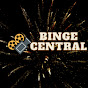 Binge Central