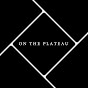 ON THE PLATEAU Official