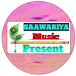 SAAWARIYA MUSIC PRESENT