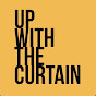 Up With The Curtain