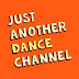 Just Another Dance Channel