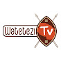 WATETEZI TV