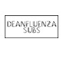 deanfluenza subs