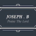 JOSEPH. B / Praise The Lord