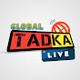 Global Tadka Live