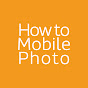 How to Mobile Photo