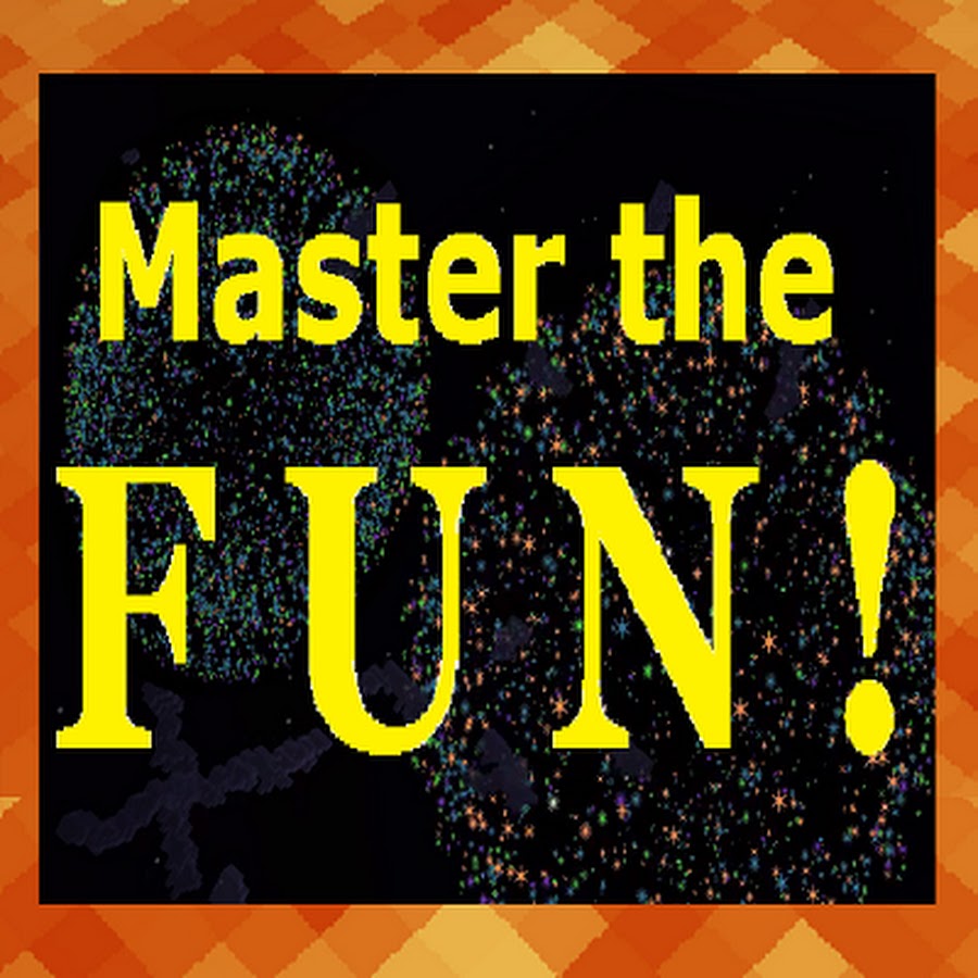 Master the Fun