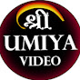 SHREE UMIYA VIDEO