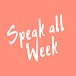 Speak all Week