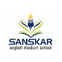 SANSKAR ENGLISH MEDIUM SCHOOL SANCHORE