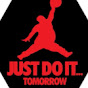 Just do it! Tomorrow