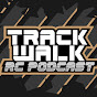 Track Walk RC Podcast