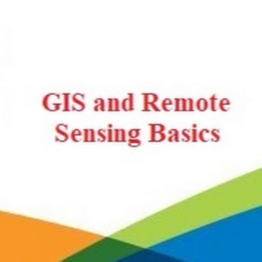 Gis and Remote Sensing Basics