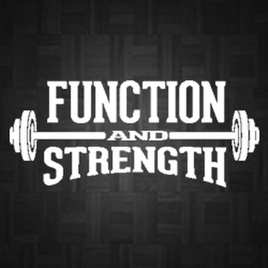 Function and Strength
