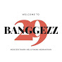 BANGGEZZ29