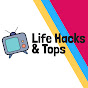 Life Hacks & Tops