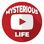 MYSTERIOUS LIFE