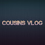 Cousins Vlog