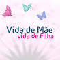 vidademae_vidadefilha