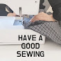 Have a good sewing 해브어굿소잉