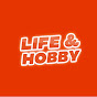 Life and Hobby