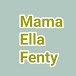 Mama Ella Fenty