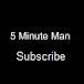 5 Minute Man
