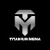 Titanium Media