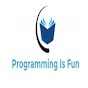 Programming Is Fun
