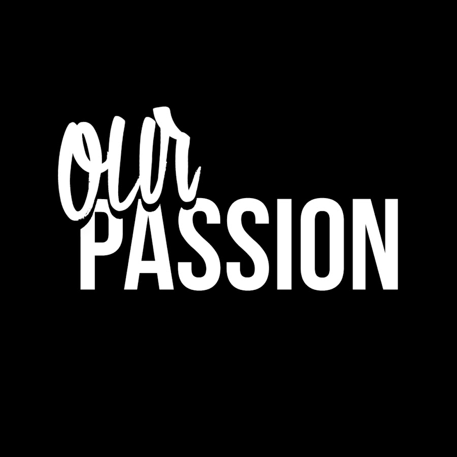 Our Passion