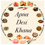 Apna desi khana