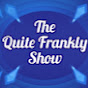 The Quite Frankly Show