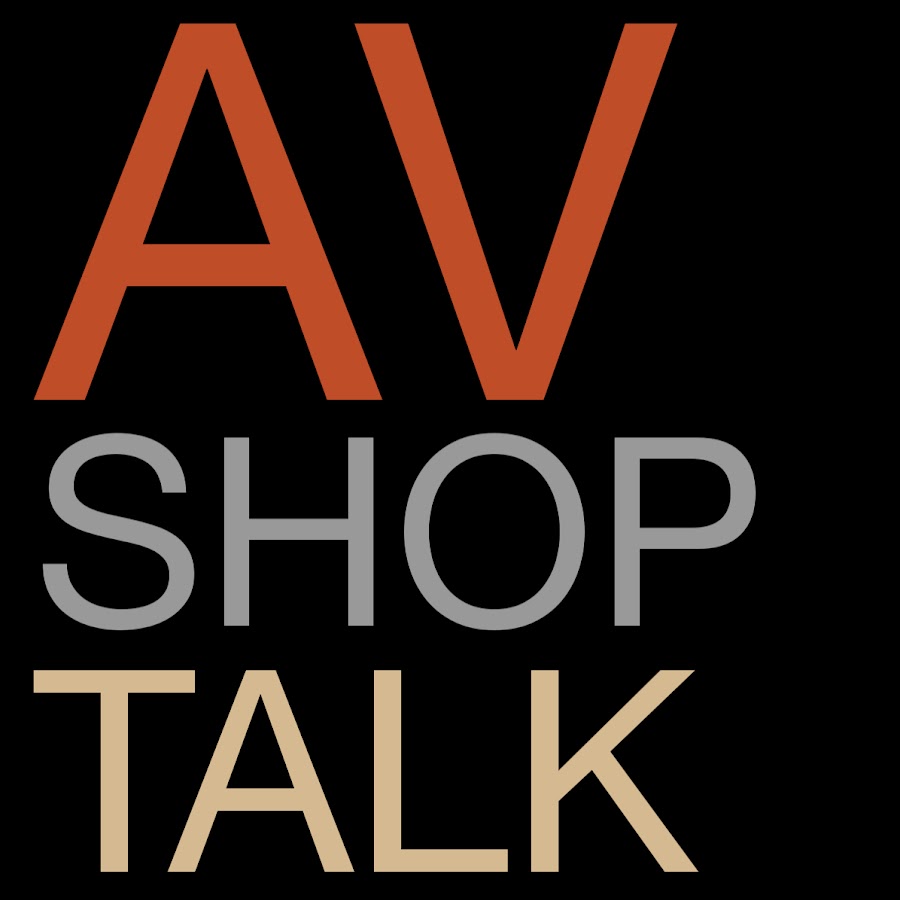 AV Shop Talk