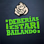 Deberías Estar Bailando