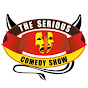 THE SERIOUS COMEDY SHOW